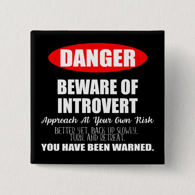 Danger Beware of Introvert Sign Button (Front)
