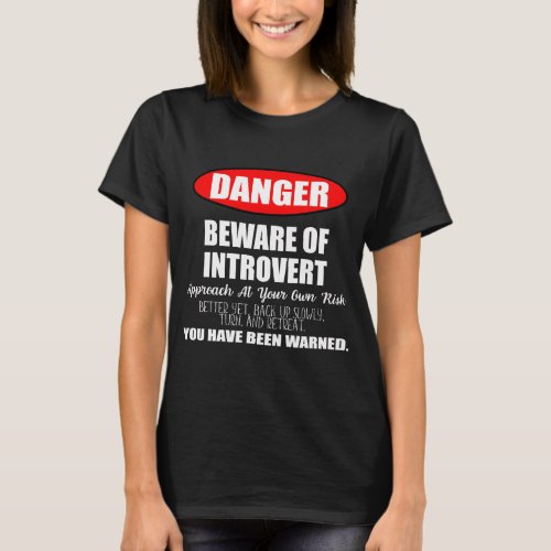 Danger Beware of Introvert Sign T_Shirt