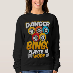 Danger Bingo Player At Work Sweatshirt