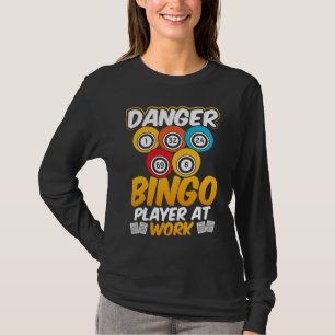 Danger Bingo Player At Work T-Shirt