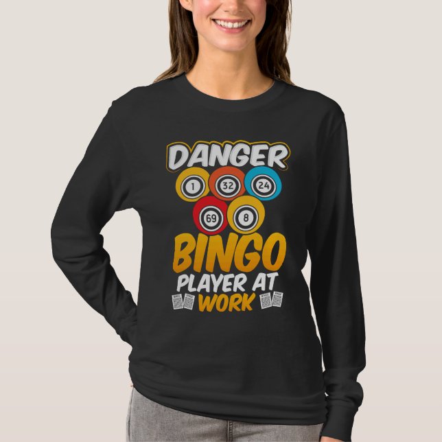 Danger Bingo Player At Work T-Shirt (Front)