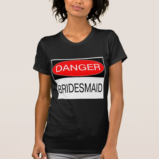 Danger - Bridesmaid Funny Wedding T-Shirt Mug Hat (Front)