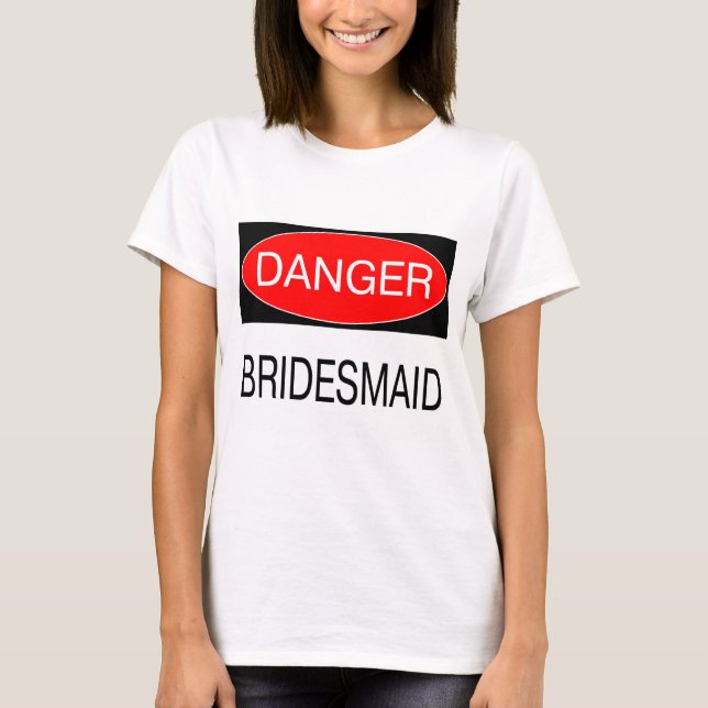 Danger - Bridesmaid Funny Wedding T-Shirt Mug Hat (Front)