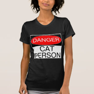 Danger - Cat Person Funny T-Shirt Mug Hat Apron