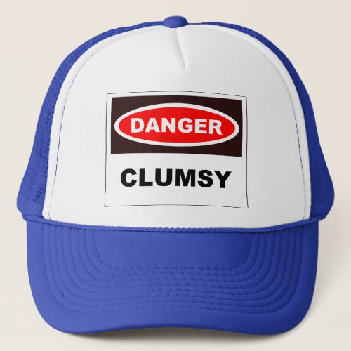 Danger _ Clumsy Trucker Hat
