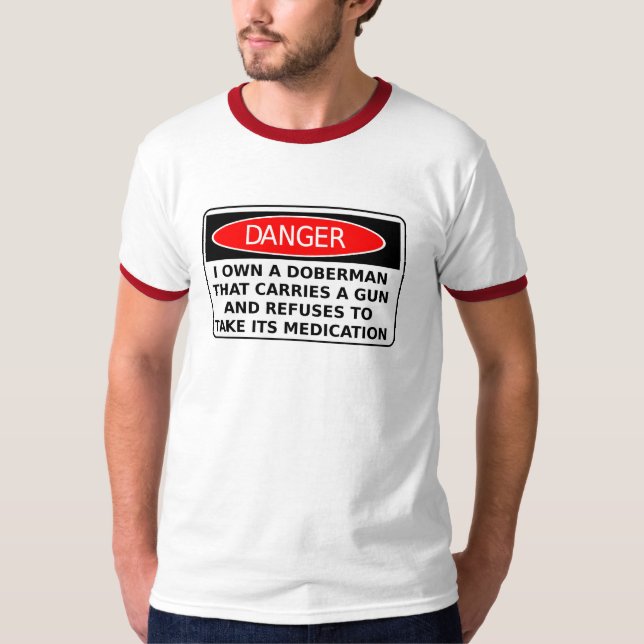 Danger Doberman Gun Funny Shirt Humor (Front)