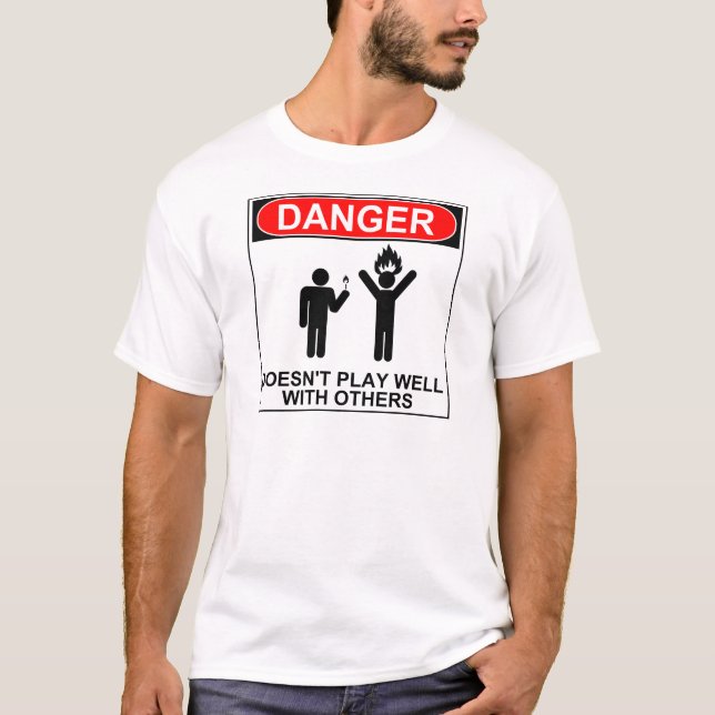 Danger: Doesn't Play Well With Others T-Shirt (Front)