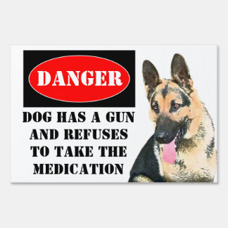 Danger, Dog has Gun - Customized Sign