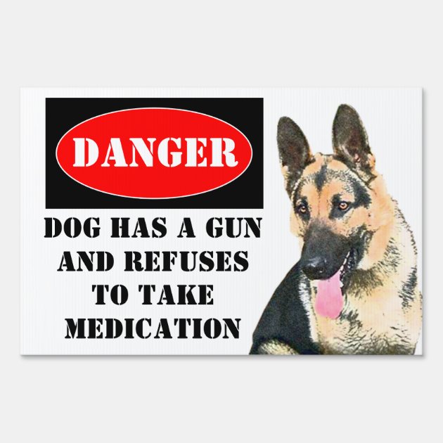 Warning Danger Sign Funny Dog Gun Beware Refuses Medication 7x10 Indoor Outdoor for sale online 