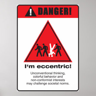 Danger! Eccentric Poster