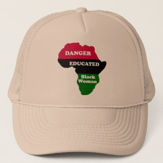 DANGER - Educated Black Woman Trucker Hat