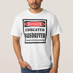 DANGER, Educated Busdriver T-Shirt