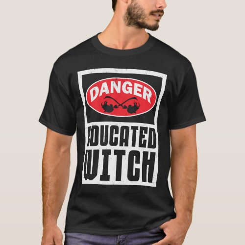 Danger Educated Witch Funny Woman T_Shirt