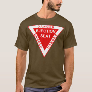 Danger Ejection Seat 1 T-Shirt