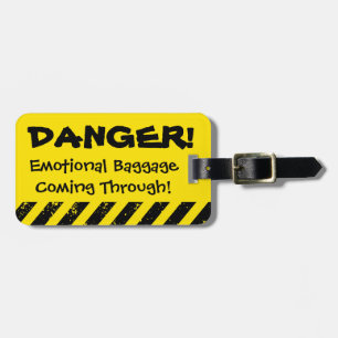 Danger! Emotional Baggage Coming Luggage Tag