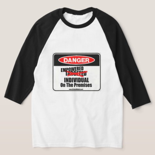 Danger Empowered Individual On The Premises T_shir T_Shirt