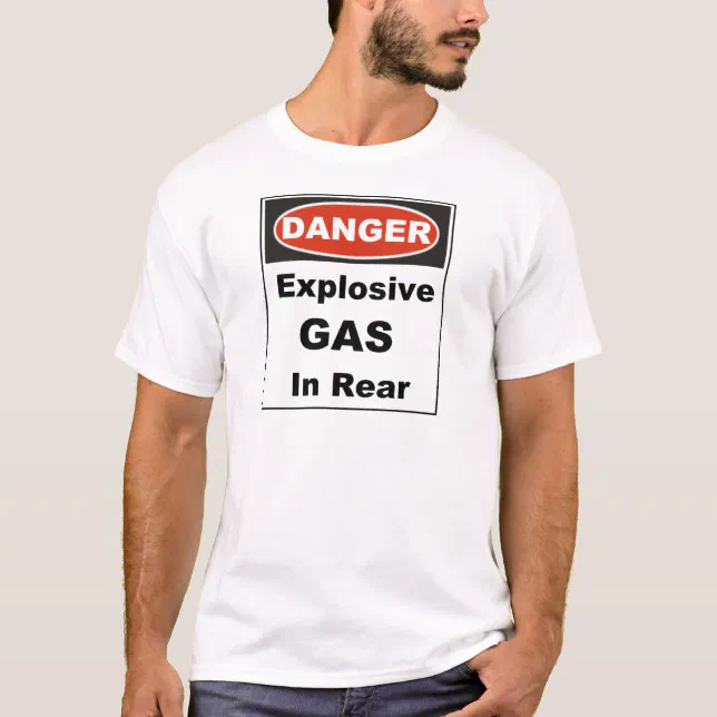 Danger Explosive Gas In Rear T-Shirt | Zazzle