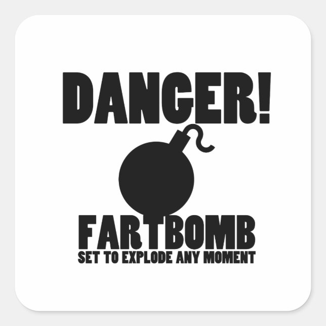 Danger!  Fartbomb to Explode Square Sticker (Front)