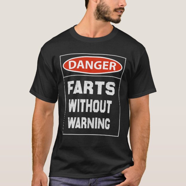 Danger Farts Without Warning T-Shirt (Front)