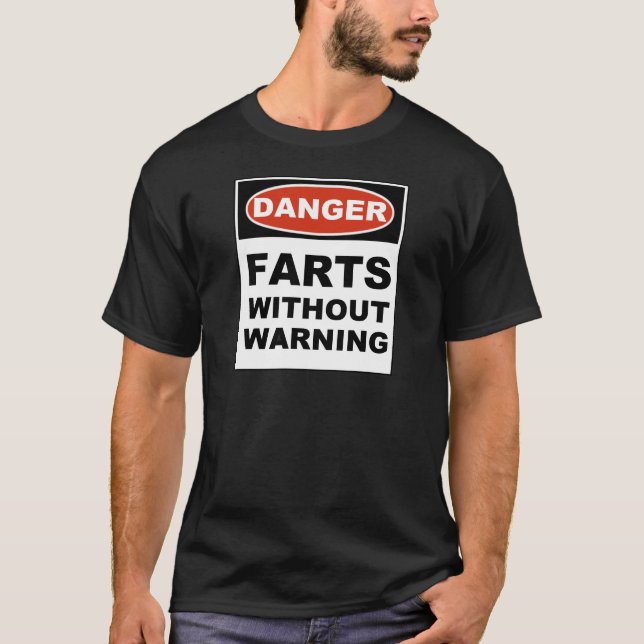 Danger Farts Without Warning T-Shirt (Front)