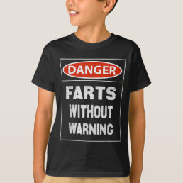 Danger Farts Without Warning T-Shirt