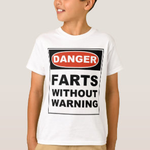Danger Farts Without Warning T-Shirt