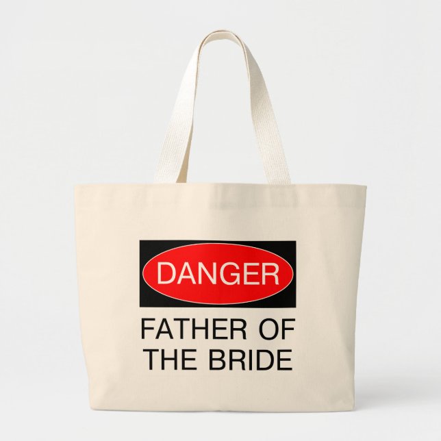 Danger - Father Of The Bride Funny Wedding T-Shirt Large Tote Bag (Front)