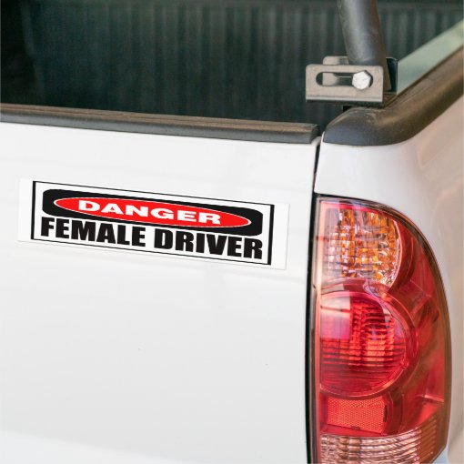 Danger Female Driver Bumper Sticker | Zazzle