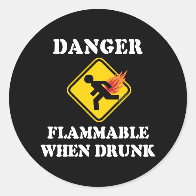 Danger Flammable When Drunk - Funny Fart Humor Classic Round Sticker (Front)
