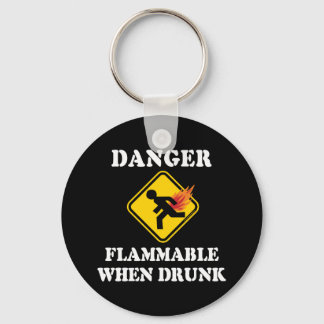 Danger Flammable When Drunk - Funny Fart Humor Keychain