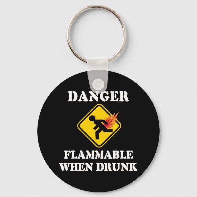 Danger Flammable When Drunk - Funny Fart Humor Keychain (Front)