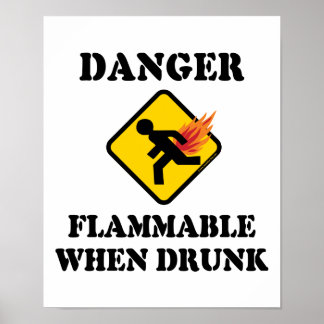 Danger Flammable When Drunk - Funny Fart Humor Poster