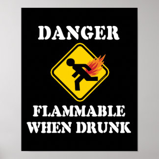 Danger Flammable When Drunk - Funny Fart Humor Poster