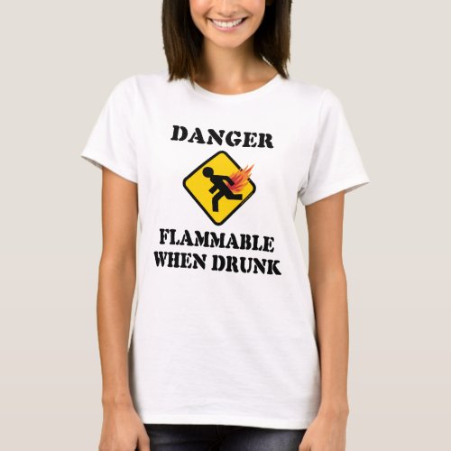 Danger Flammable When Drunk _ Funny Fart Humor T_Shirt