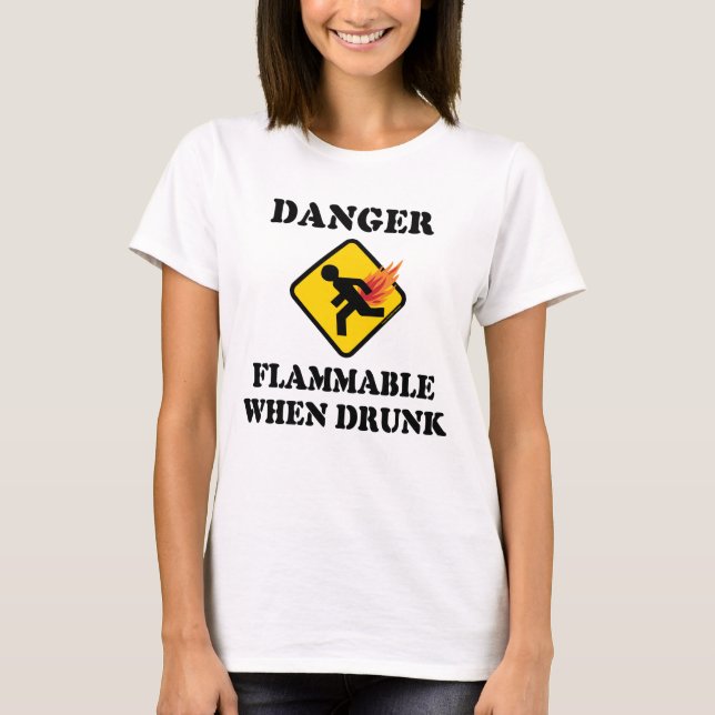 Danger Flammable When Drunk - Funny Fart Humor T-Shirt (Front)