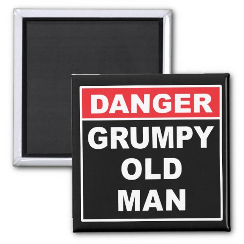 Danger Grumpy Old Man _ Funny Gag Joke Gift Magnet