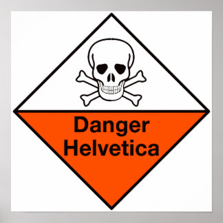 Danger: Helvetica poster