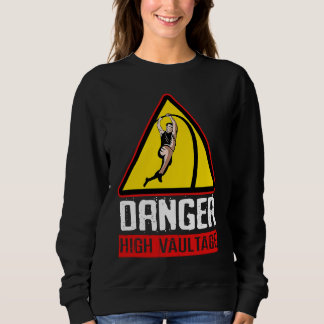 Danger High Pole Vaultage Sweatshirt