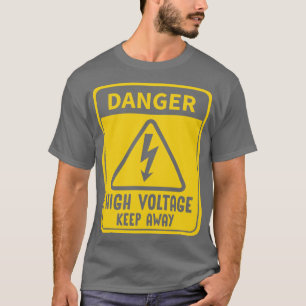 Danger High Voltage Sign T-Shirt