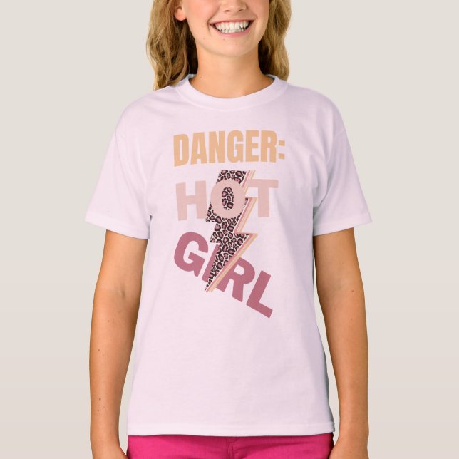 Danger, hot girl slogan T-Shirt (Front)