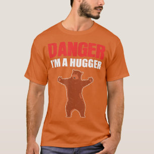Danger I Am A Hugger Grizzly Bear T-Shirt