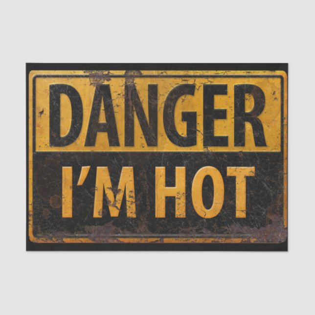 DANGER, I'M HOT - Caution Metal Warning Sign BIG Tissue Paper (Front)