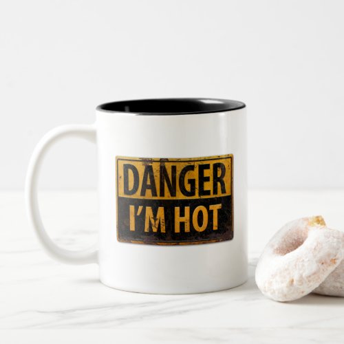 DANGER Im HOT warning caution metal sign Two_Tone Coffee Mug