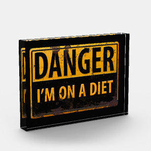DANGER, I'm on a Diet - Rusty Metal Warning Sign Acrylic Award