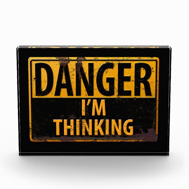 DANGER I'M THINKING Distressed Metal Rust Sign Acrylic Award (Front)