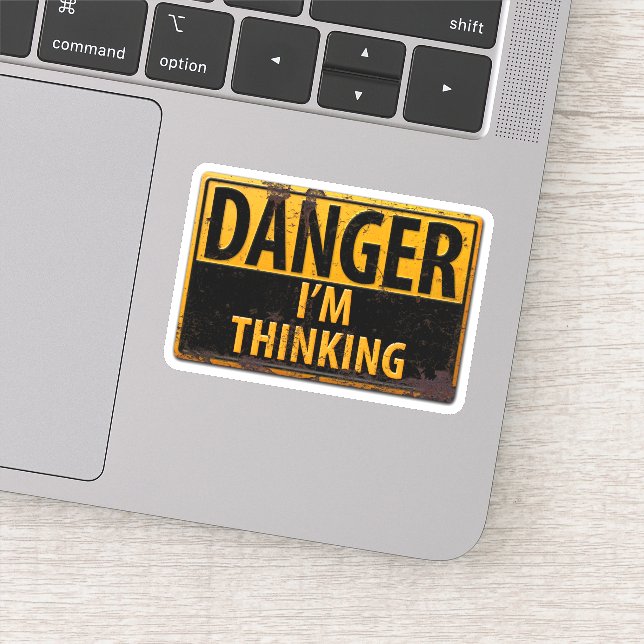 DANGER I'm Thinking - Rusty Metal Warning Sign Sticker (Detail)