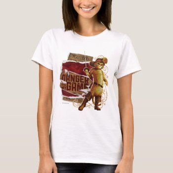 Danger Is My Game 2 T-shirt by pussinboots at Zazzle