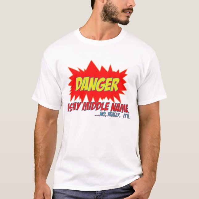 Danger is my middle name T-Shirt (Front)