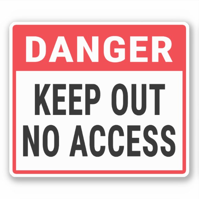 Danger Keep Out No Access Sticker (Front)