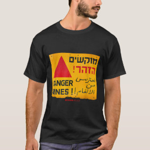 Danger Landmines Sign In English, Hebrew & Ara T-Shirt